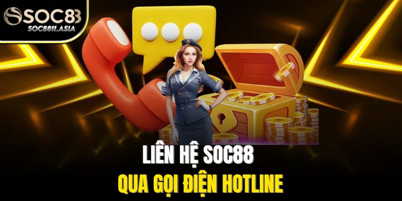 Liên Hệ Soc88 - Tìm Hiểu Chi Tiết Để Giải Quyết Mọi Khúc Mắc 2 Liên hệ Soc88 qua gọi điện Hotline
