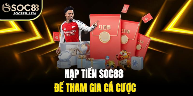 Sportsbet Online - Hướng Dẫn Toàn Diện Cho Người Chơi Soc88 3 Nạp tiền Soc88 để tham gia cá cược