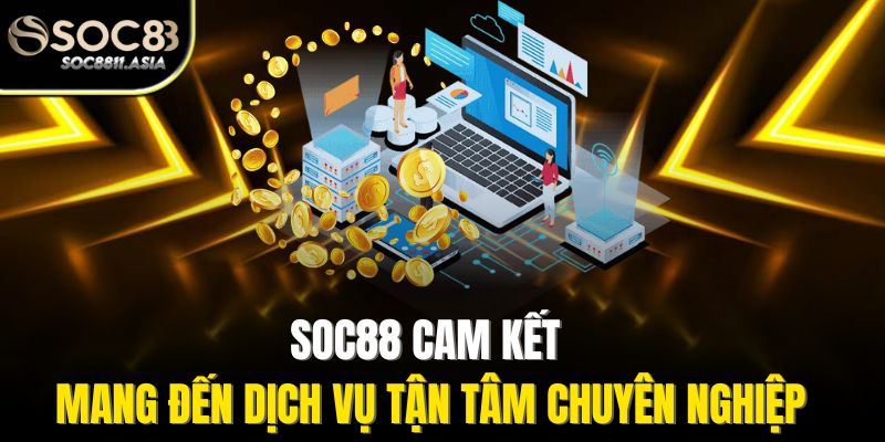 Liên Hệ Soc88 - Tìm Hiểu Chi Tiết Để Giải Quyết Mọi Khúc Mắc 1 Soc88 cam kết mang đến dịch vụ tận tâm chuyên nghiệp